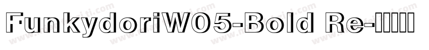 FunkydoriW05-Bold Re字体转换
